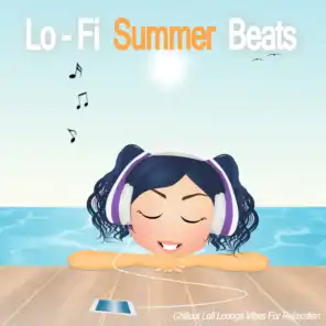 Lo-Fi Summer Beats (Chillout Lofi Lounge Vibes For Relaxation)