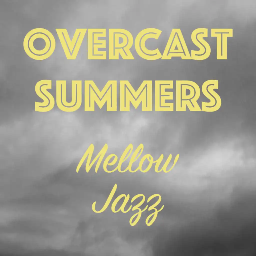 Overcast Summers Mellow Jazz