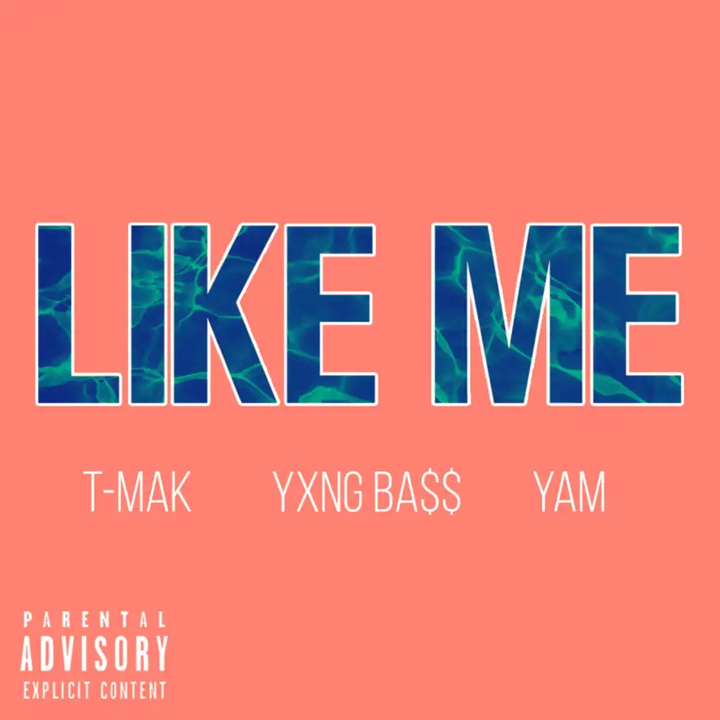 Like Me ft. YAM & Yxng Ba$$