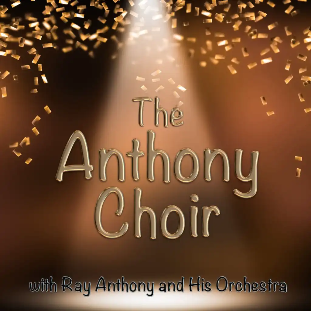 Ray Anthony and His Orchestra & The  Anthony Choir