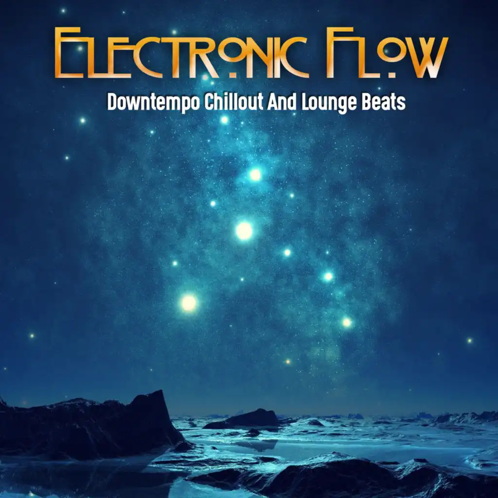 Electronic Flow (Downtempo Chillout And Lounge Beats)