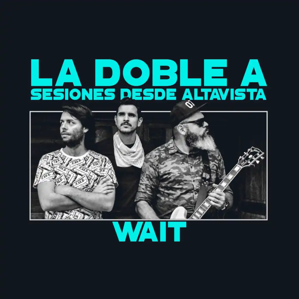 Wait (Sesiones Desde Altavista)