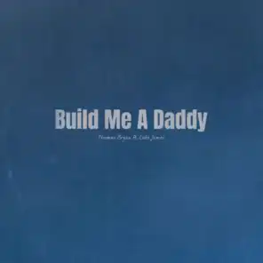 Build Me A Daddy (feat. Luke James)