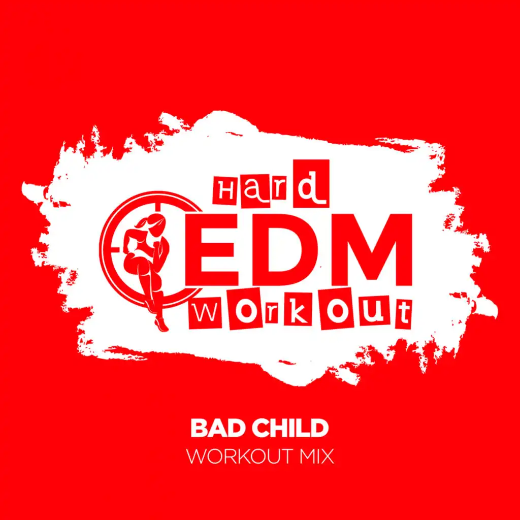 Bad Child (Instrumental Workout Mix 140 bpm)