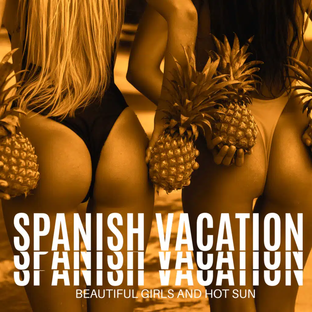 Spanish Vacation – Beautiful Girls and Hot Sun