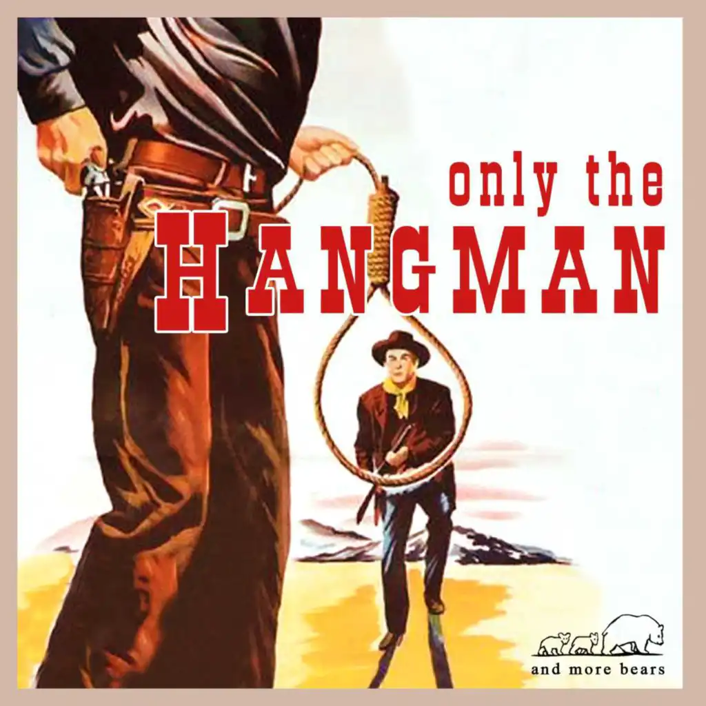 Only the Hangmen (Is Waiting for Me)