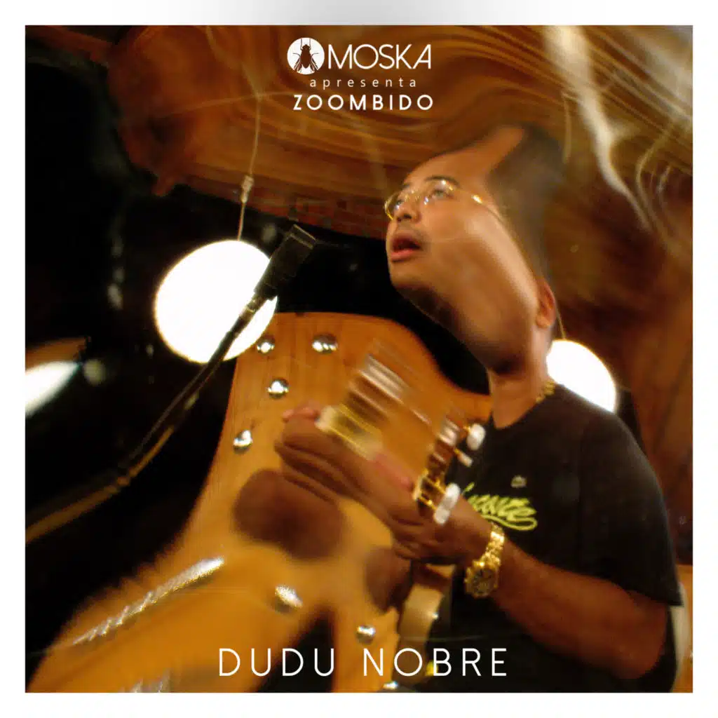 Moska Apresenta Zoombido: Dudu Nobre