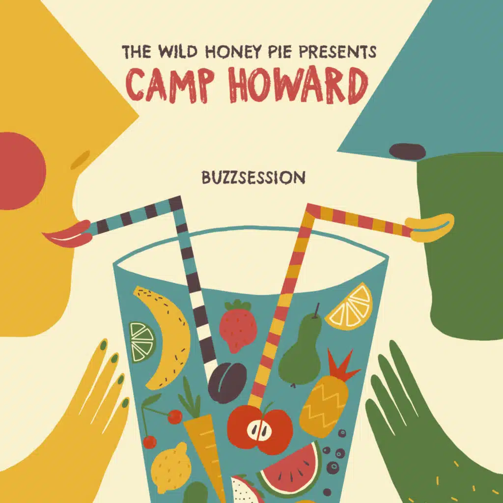 Camp Howard: The Wild Honey Pie Buzzsession