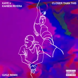 Closer Than This (GZGZ Remix)