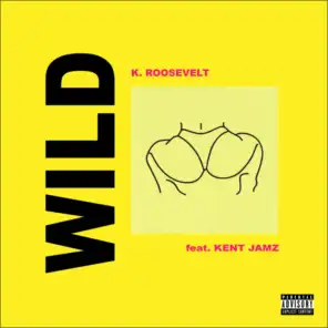 Wild (feat. Kent Jamz)