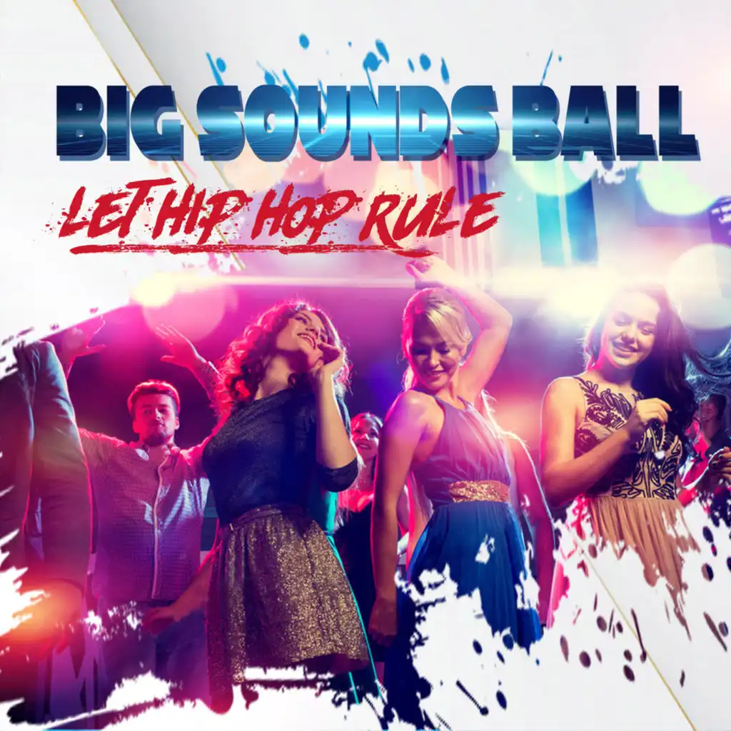 Big Sounds Ball - Let Hip Hop Rule