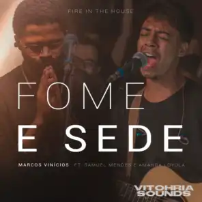 Fome e Sede (feat. Samuel Mendes)