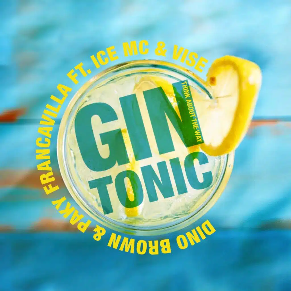 Gin Tonic (Think About the Way) [feat. Paky Francavilla]