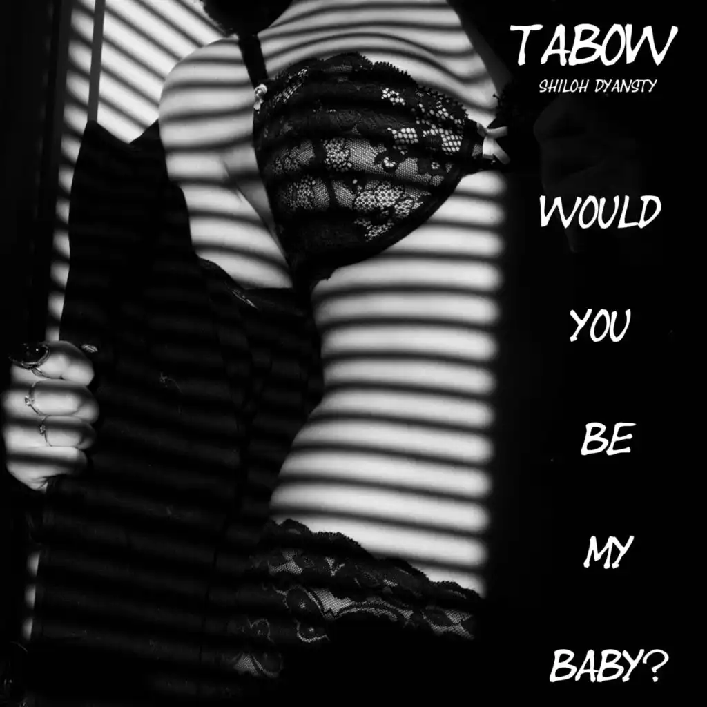 Would You Be My Baby? (feat. Shiloh Dynasty)