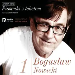 Bogusław nowicki, piosenki z Tekstem (Nr 1)