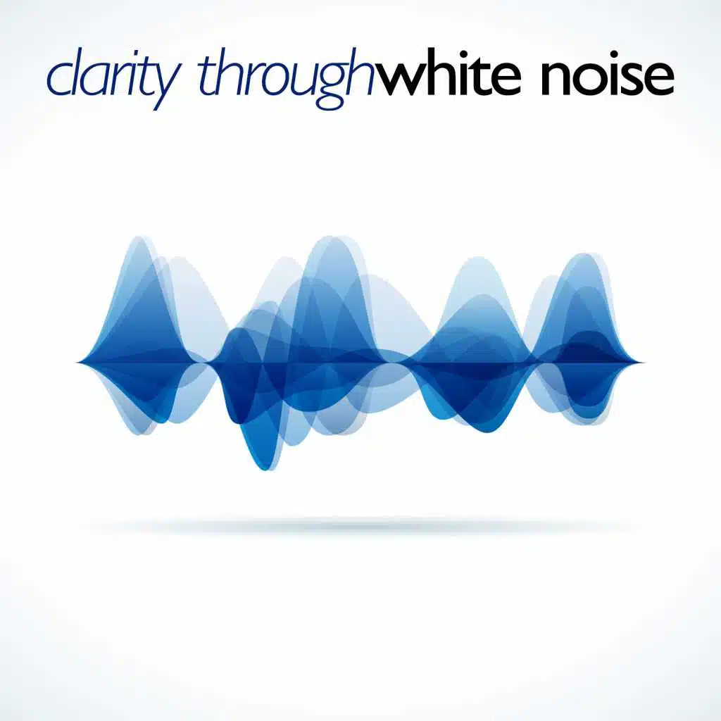 Clarity Through White Noise