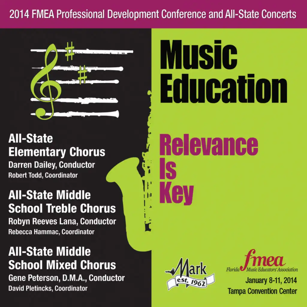 2014 Florida Music Educators Association (FMEA): All-State Elementary Chorus, All-State Middle School Treble Chorus & All-State Middle School Mixed Chorus