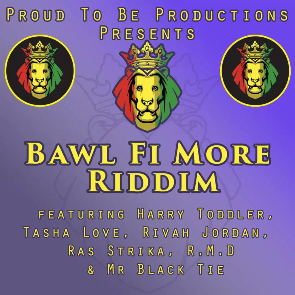 Bawl Fi More Riddim