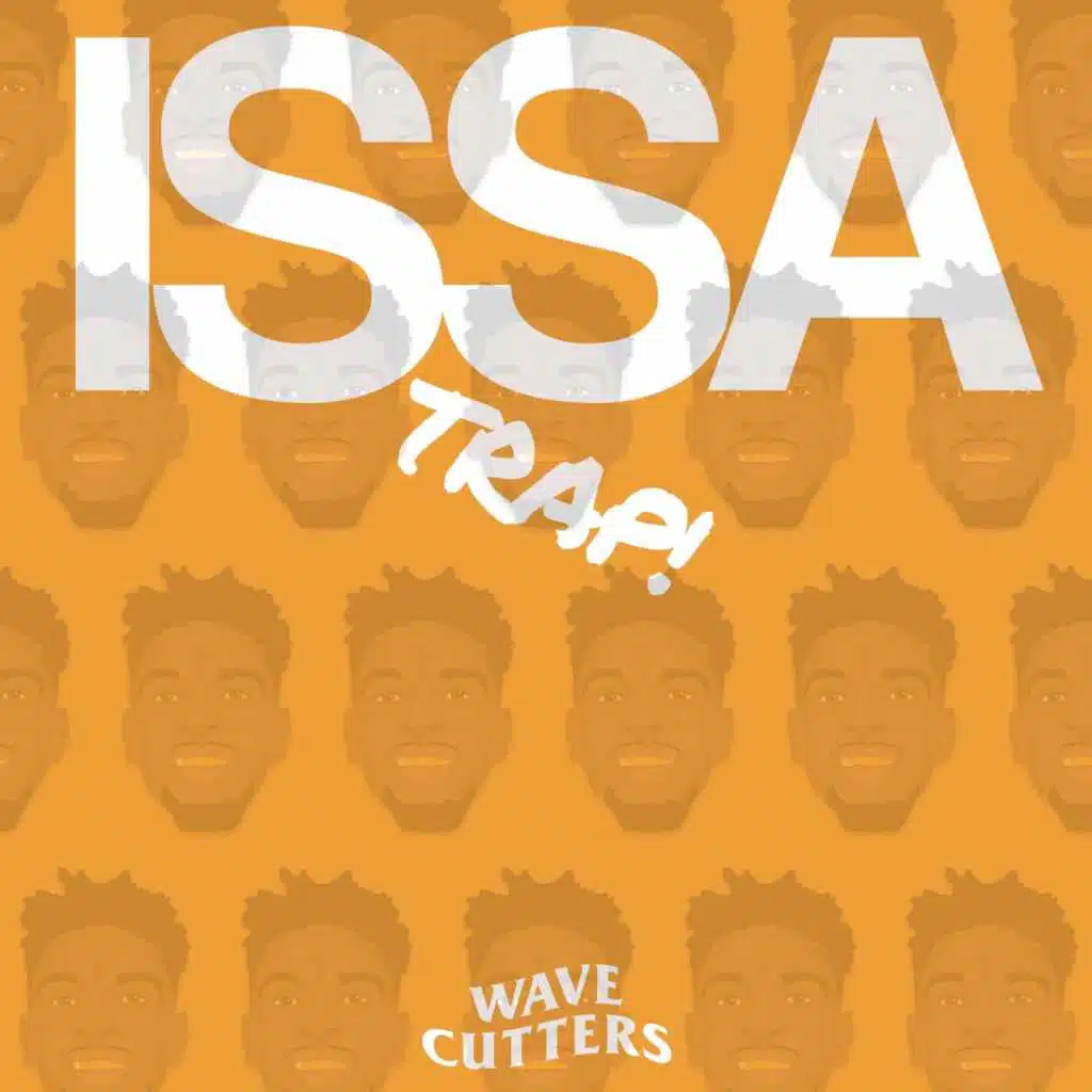 Issa Trap!