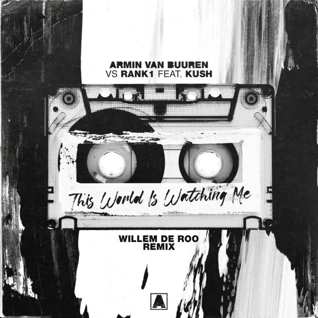 This World Is Watching Me (Willem de Roo Remix) [feat. Kush]