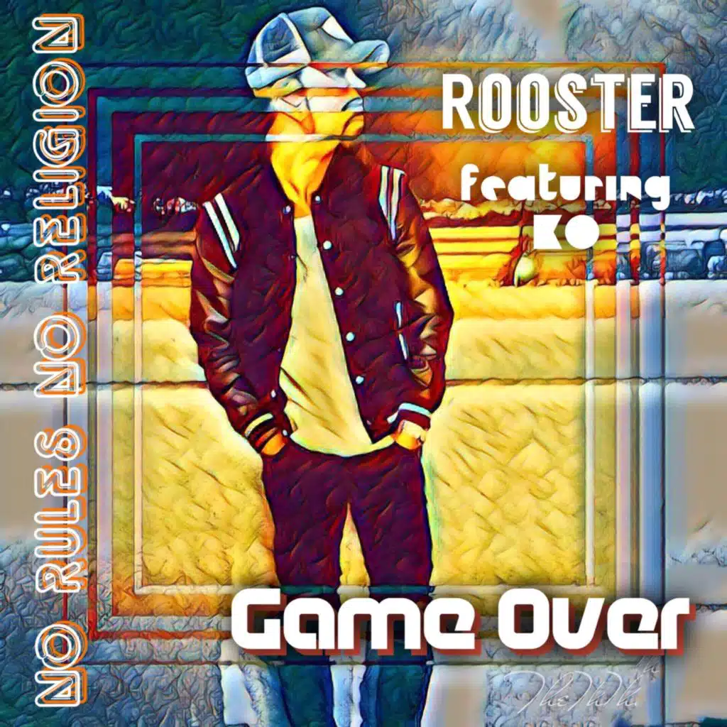 No Rules No Religion & Rooster