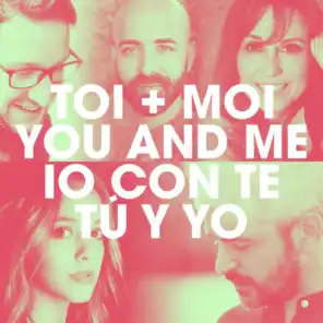 Toi + Moi / You and Me / Io con te / Tú y Yo (International Version) [feat. Eyma, Fatima Lucarini, Fabio Fois & Francisco Ochando]