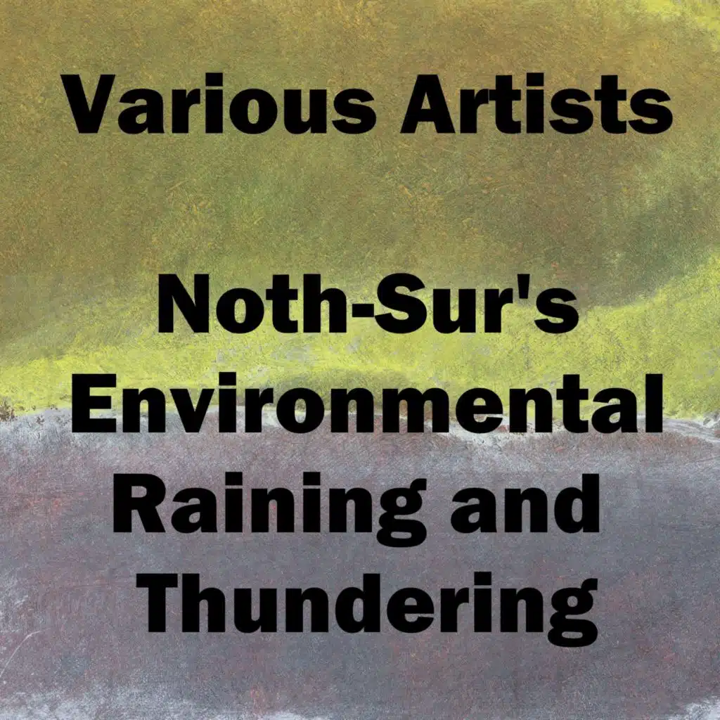 Noth-Sur's Environmental Raining and Thundering