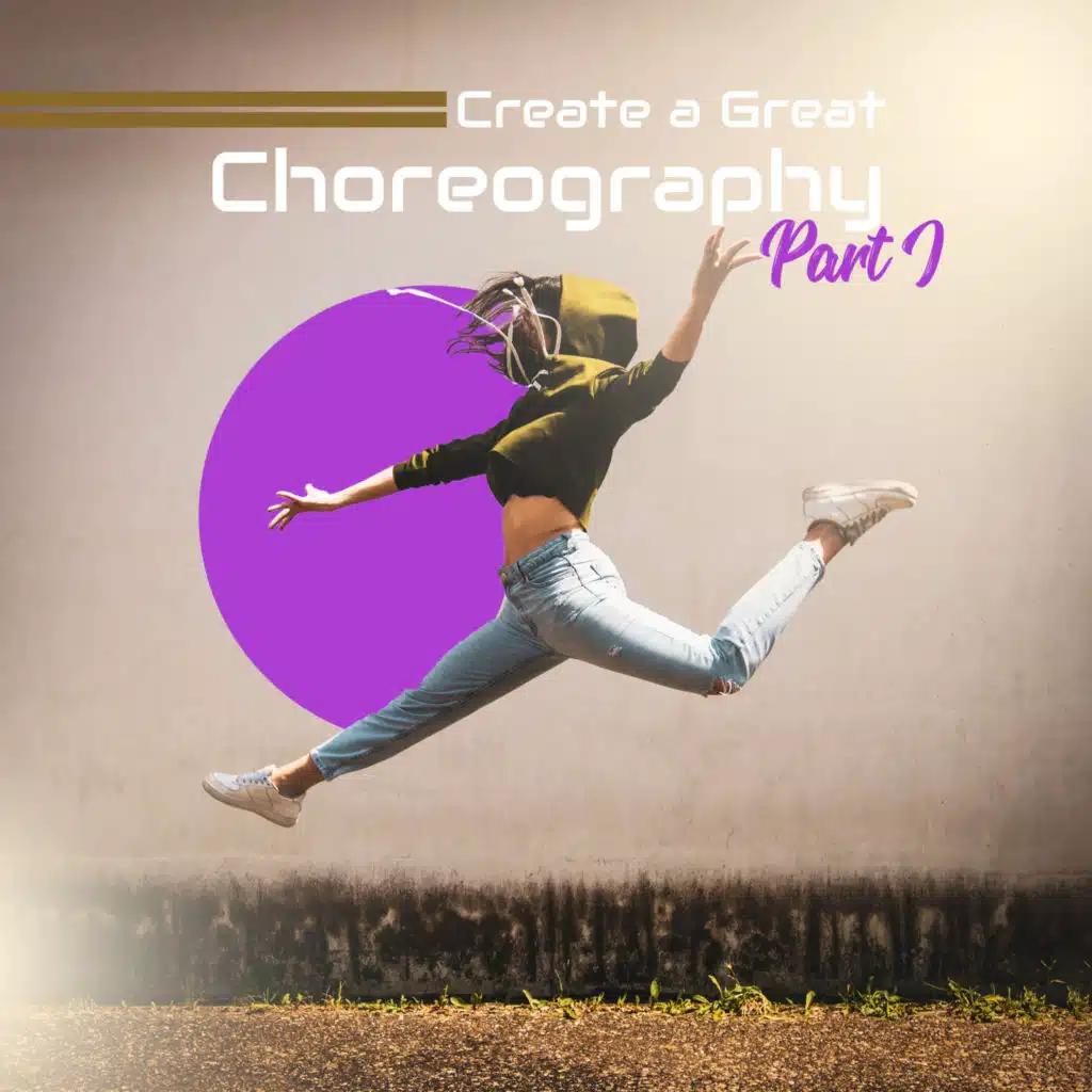 Create a Great Choreography Part I