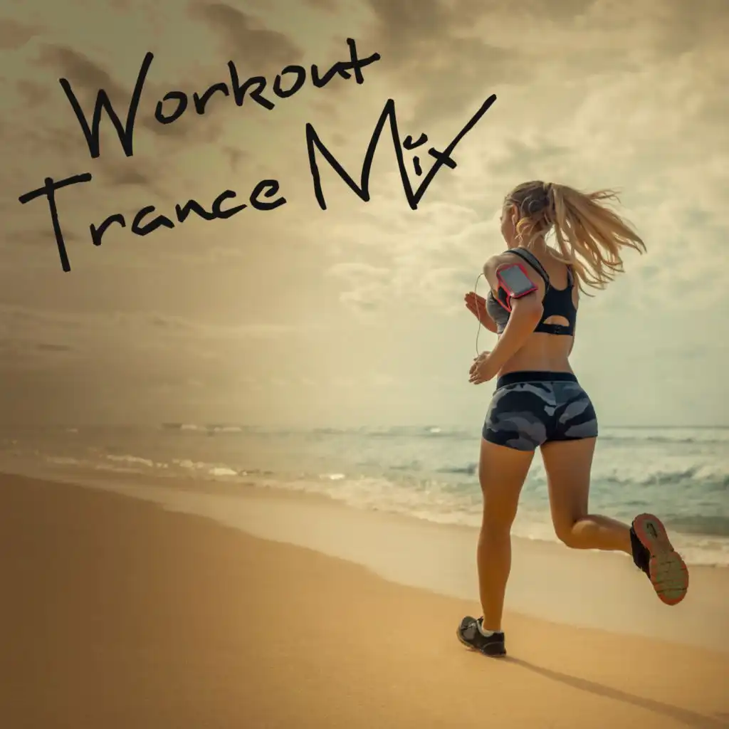 Workout Trance Mix - Background Chillout Music for Exercise & Training, Running Chill Out Beats, Motivation Hits, Weight Loss, Increase Strength, Deep Relaxation