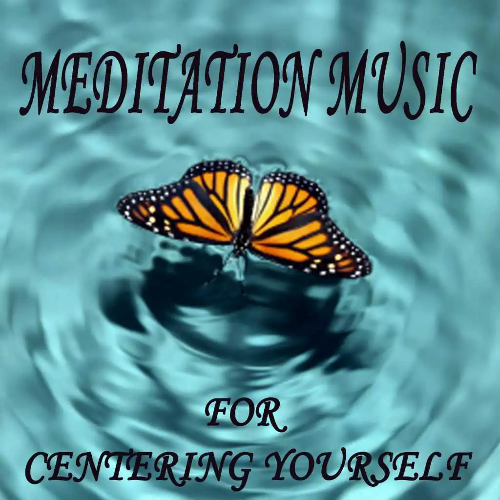 Meditation Music for Centering Yourself