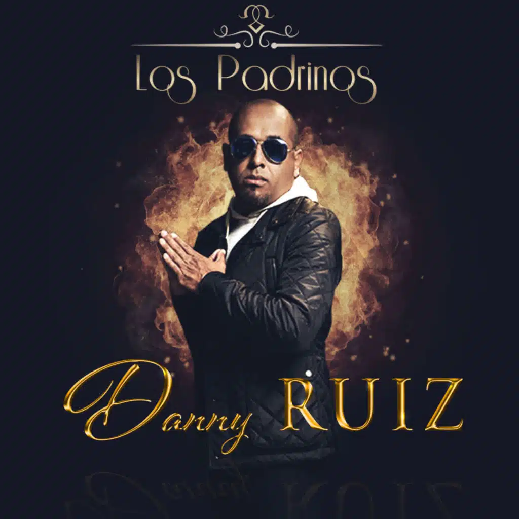 Danny Ruiz Los Padrinos