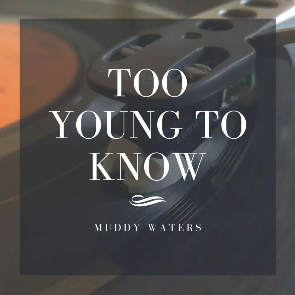 Too Young to Know