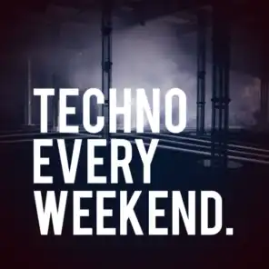 Techno Every Weekend