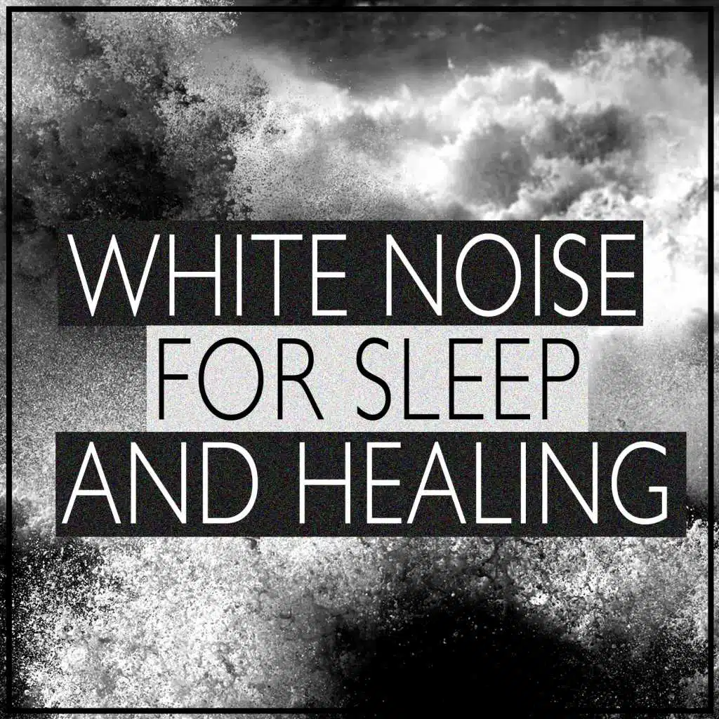 White Noise for Sleep and Healing