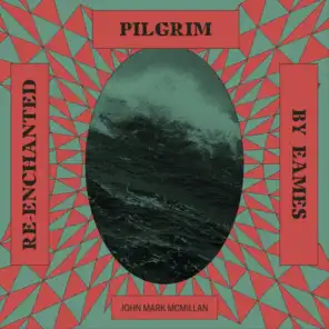 Pilgrim (Re-Enchanted) [feat. Eames]