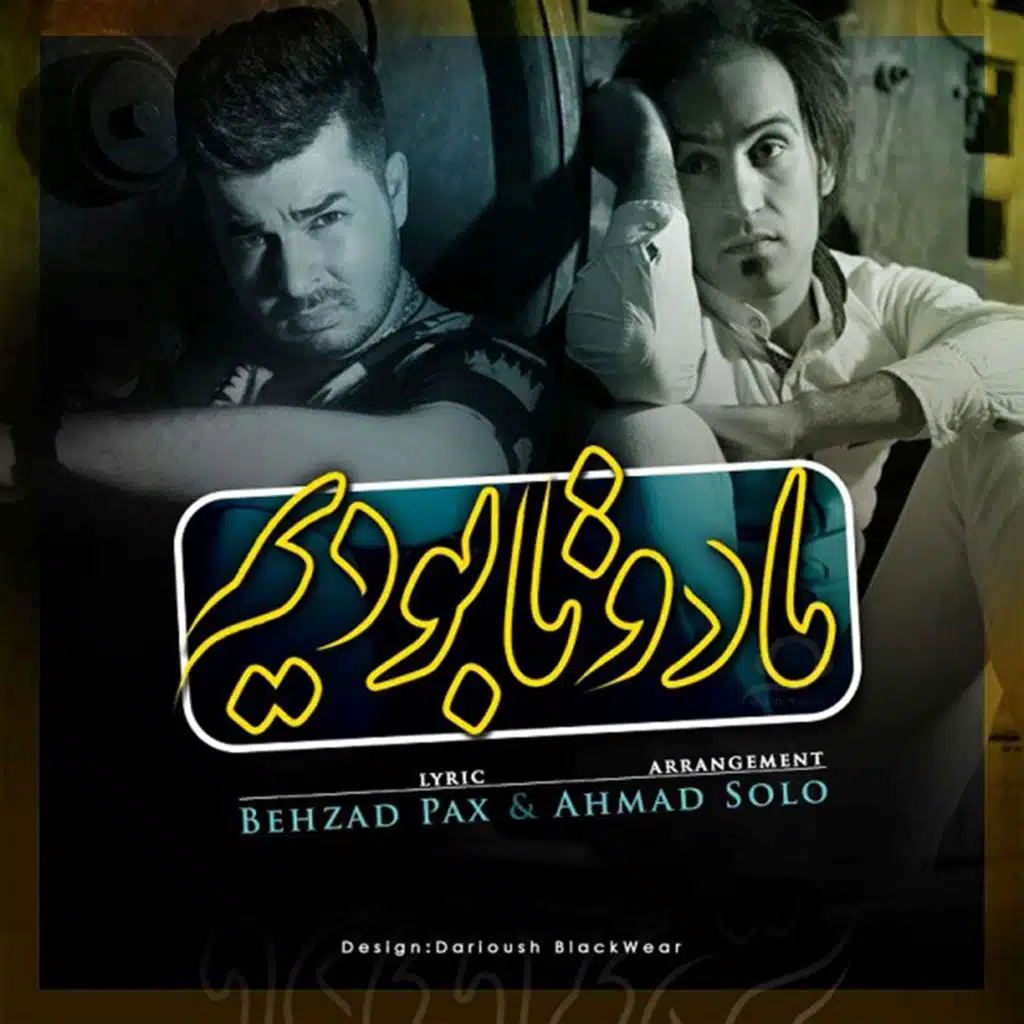 Behzad Pax & Ahmad Solo