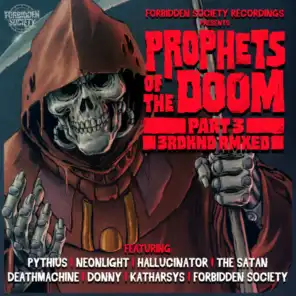 Prophets Of The Doom Remixes part 3 (feat. Forbidden Society, Donny, Katharsys, Deathmachine, The Satan, Pythius, Hallucinator & Neonlight)
