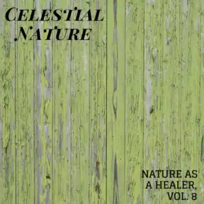 Celestial Nature - Nature As A Healer, Vol. 8