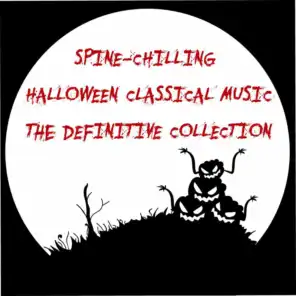 Spine-Chilling Halloween Classical Music: The Definitive Collection