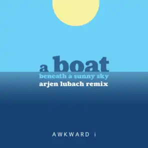 A Boat Beneath A Sunny Sky (Arjen Lubach remix)