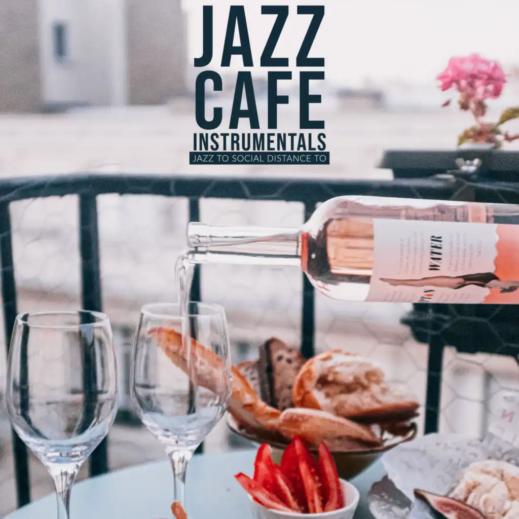 Jazz Cafe Instrumentals - Jazz To Social Distance To