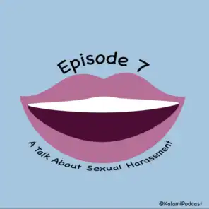 Episode 7 - A Talk About Sexual Harassment