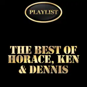 The Best of Horace, Ken & Dennis Playlist