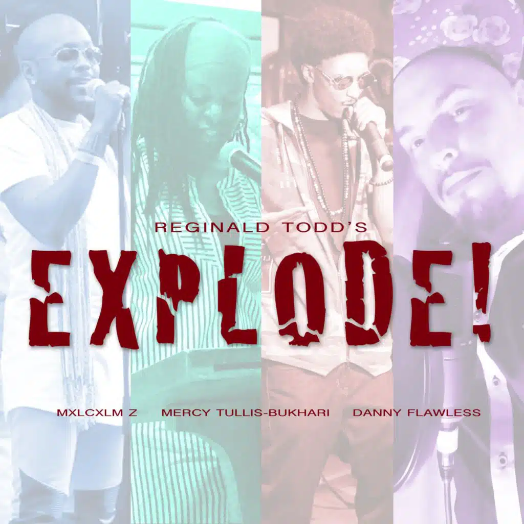 Explode! (feat. Mxlcxlm Z, Mercy Tullis-Bukhari & Danny Flawless)