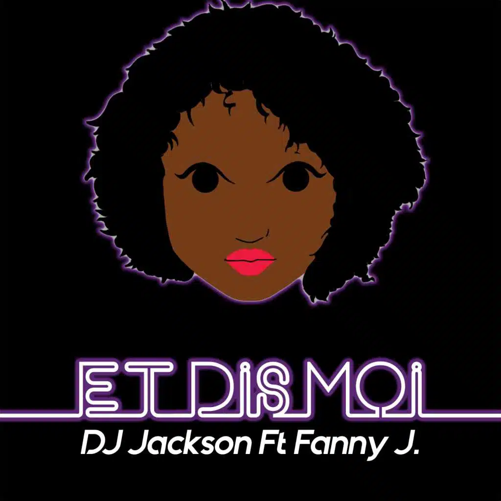 Et dis moi (feat. Fanny J)