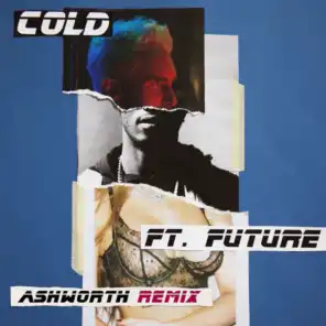 Cold (Ashworth Remix) [feat. Future]