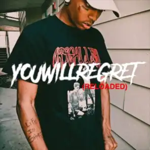 You Will Regret (Reloaded)
