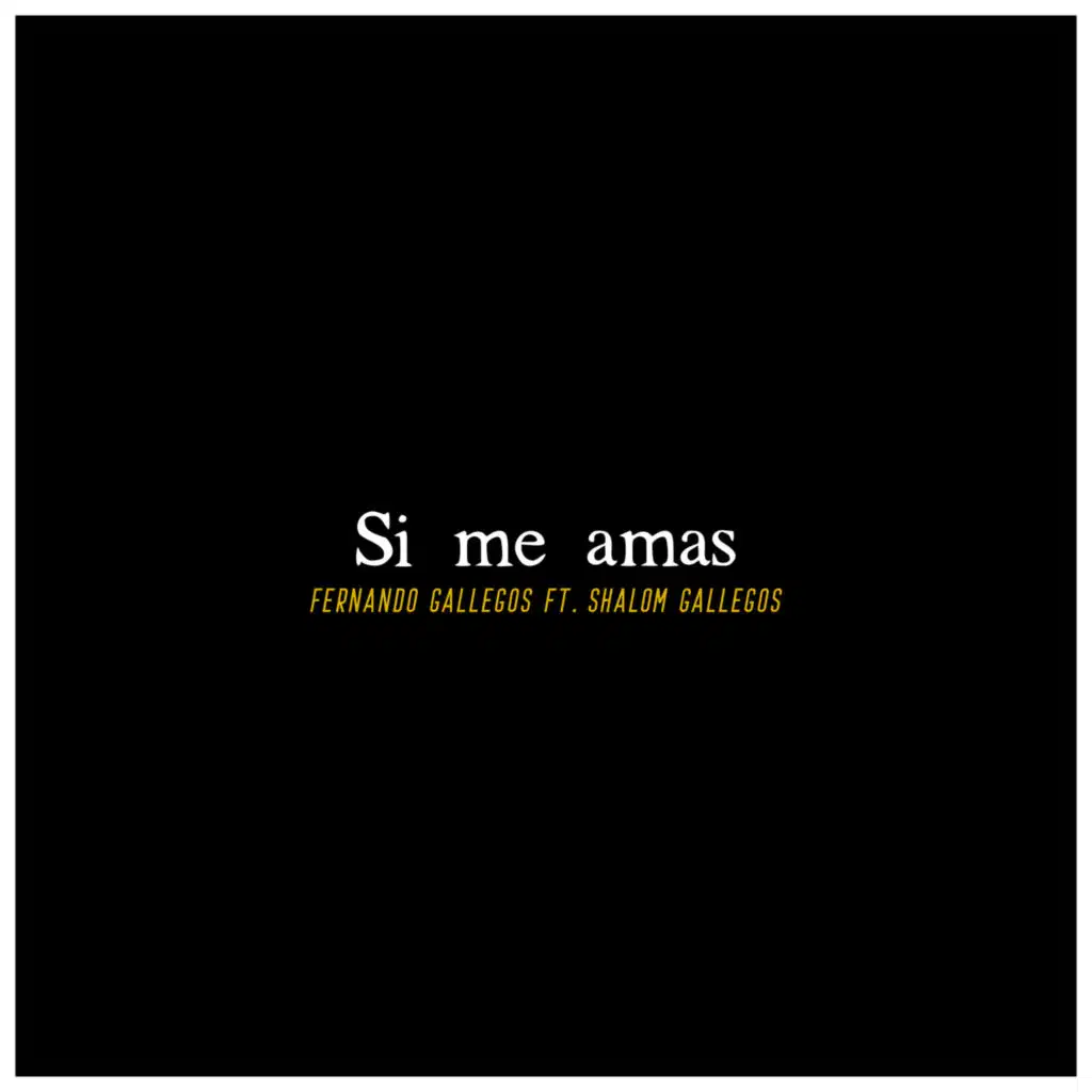 Si Me Amas (feat. Shalom Gallegos)