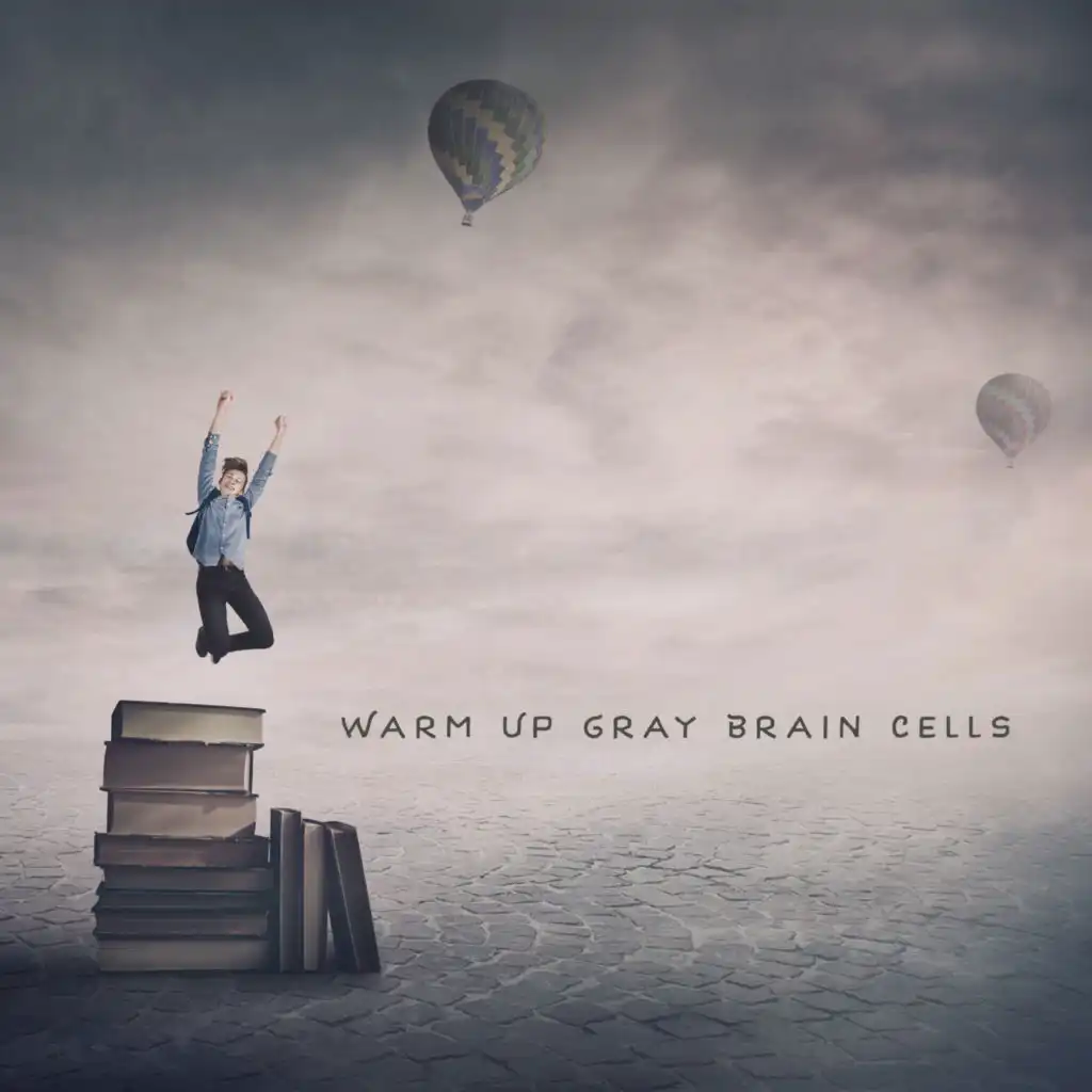 Warm Up Gray Brain Cells - New Age Music Thanks to Which You Will Focus Deeply, Key to Success, Logical Thinking, Mental Ability, Smart & Brilliant, Creative Thinking