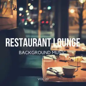 Restaurant Lounge Background Music, Vol. 20